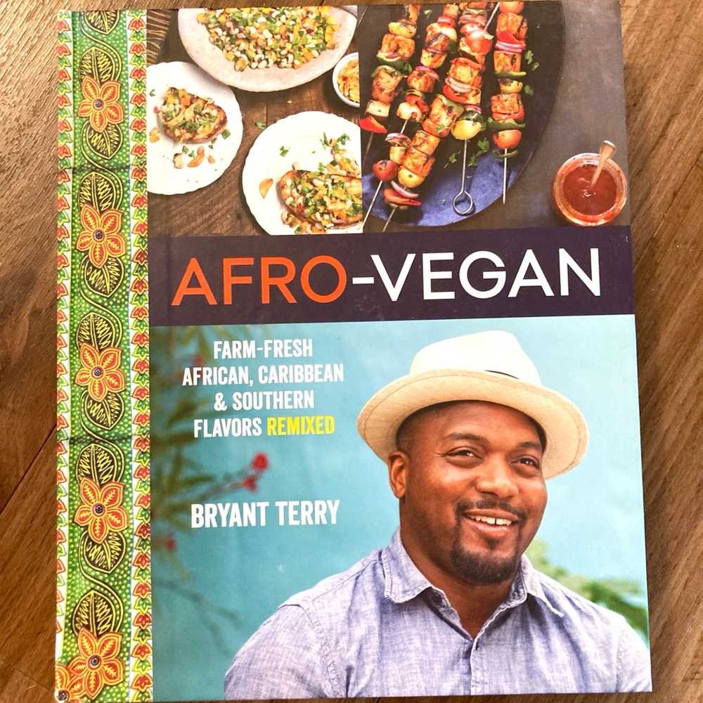 Afro-Vegan Cookbooks African Caribbean Southern Plant-Based Food by Bryant Terry